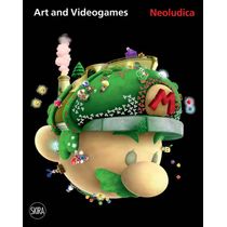 Art and Videogames Neoludica Debora Ferrari &amp; Luca Traini Editora Skira Capa Comum