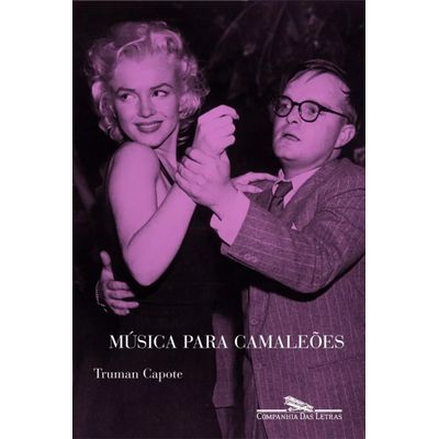 Música para camaleões Truman Capote Editora Companhia das Letras Capa Comum