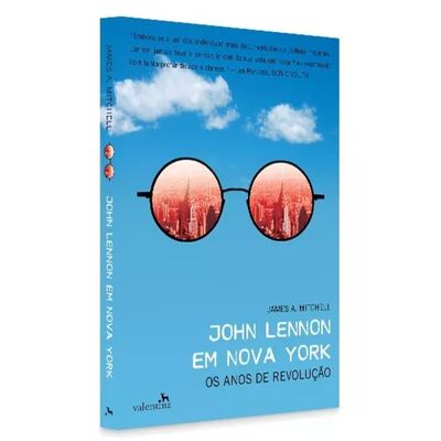 John Lennon em Nova York : os Anos de Revolução James A. Mitchell Editora Valentina Capa Comum