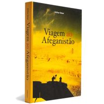 Viagem ao Afeganistão Arthur Omar Editora Cosac Naify Publicado em 2010 Capa Dura