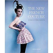 The New French Couture : Icons of Paris Fashion Elyssa Dimant Editora Harper Design Importado Inglês Capa Dura
