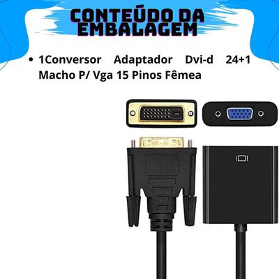 Conversor Adaptador Conector Dvi-d 24+1 Macho P- Vga 15 Pinos Fêmea