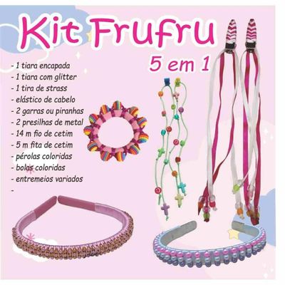 Kit Frufru - 5 Em 1 - Kits For Kids