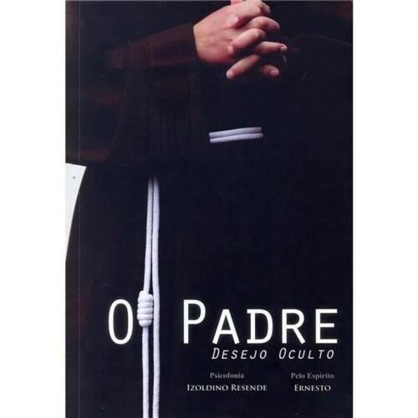 O Padre Desejo Oculto