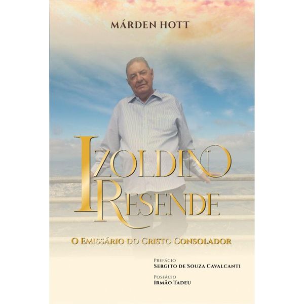 Izoldino Resende O Emissário Do Cristo Consolador