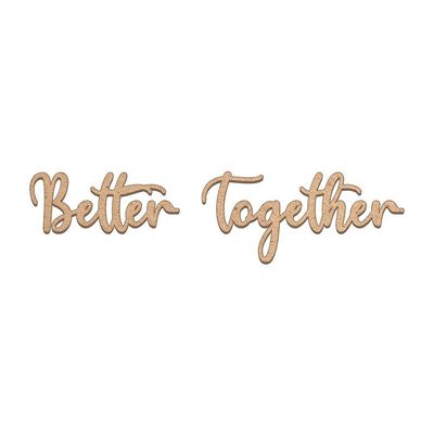 Arte Better Together Mdf Cru 60cmx14,5cm - Cria Arte Laser Cru