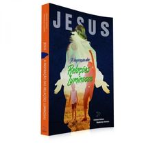 17484762975301 Jesus, A Inspiração Das Relações Luminosas