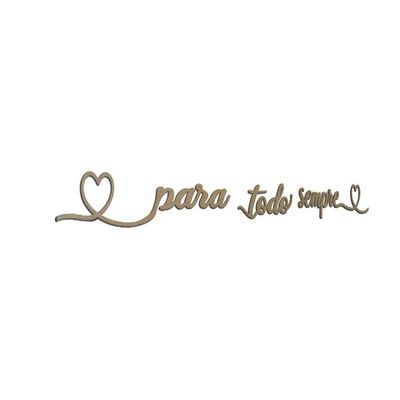 Palavra Decorativa Mdf Corte Laser P/ Todo Sempre Cru