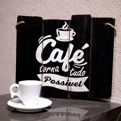 Quadro De Madeira Café Torna Tudo Possível 25,5x30x1,5 Cm