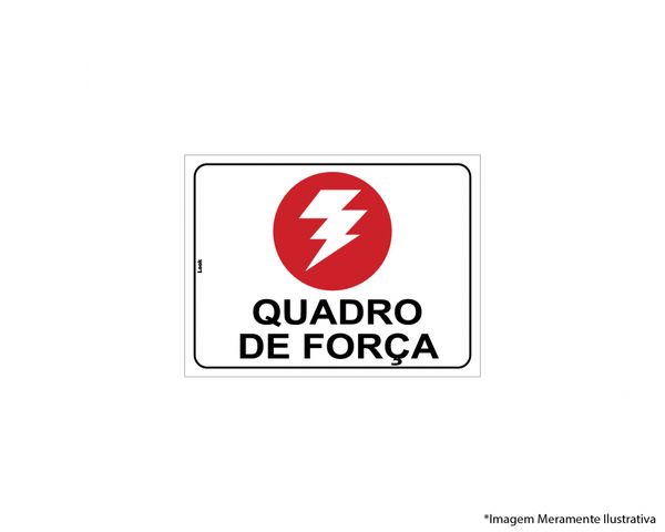 PLACA SINAL.PVC 15X20CM QUADRO DE FORCA REF.2289