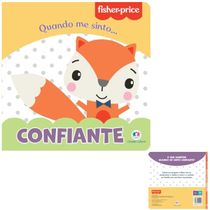 FISHER PRICE - QUANDO ME SINTO: CONFIANTE - CIRANDA CULTURAL