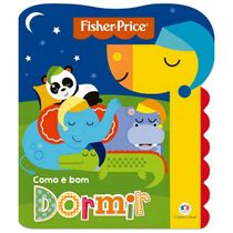 FISHER PRICE - COMO É BOM DORMIR - CIRANDA CULTURAL