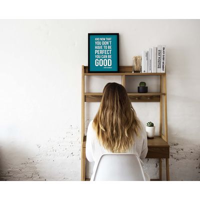 Quadro Motivacional "E Agora Que Você Não Precisa Ser Perfeito Pode Ser Bom" - Citação de John Steinbeck, 1 Unid., Verde - Inkdotpot 25,4 Cm × 30,48 Cm / Somente Pôster