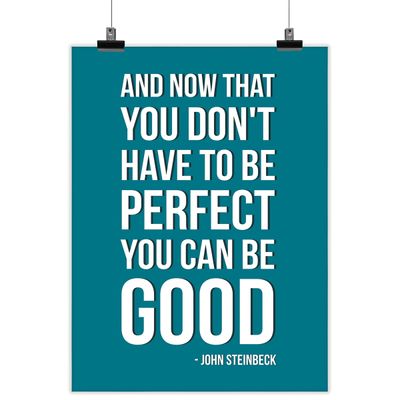 Quadro Motivacional "E Agora Que Você Não Precisa Ser Perfeito Pode Ser Bom" - Citação de John Steinbeck, 1 Unid., Verde - Inkdotpot 25,4 Cm × 30,48 Cm / Somente Pôster