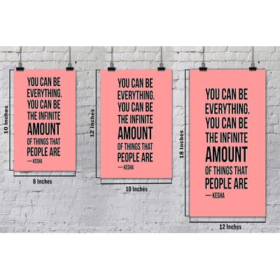 Quadro Motivacional: Você Pode Ser Tudo. Pode Ser Uma Infinidade de Coisas — Kesha, p/ Casa/Escrit., 1 Un., Rosa - Inkdotpot 25,4 Cm × 30,48 Cm / Somente Pôster
