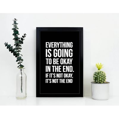Arte de Parede Motivacional — Tudo Vai Ficar Bem no Final; Se Não Estiver, Não É o Fim — Decoração de Parede, 1 Unid., Preto - Inkdotpot 25,4 Cm × 30,48 Cm / Moldura Preta