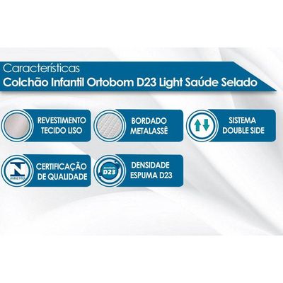 Colchão p/Berço D23 Light Saúde Infantil - 70x150x12 - Ortobom